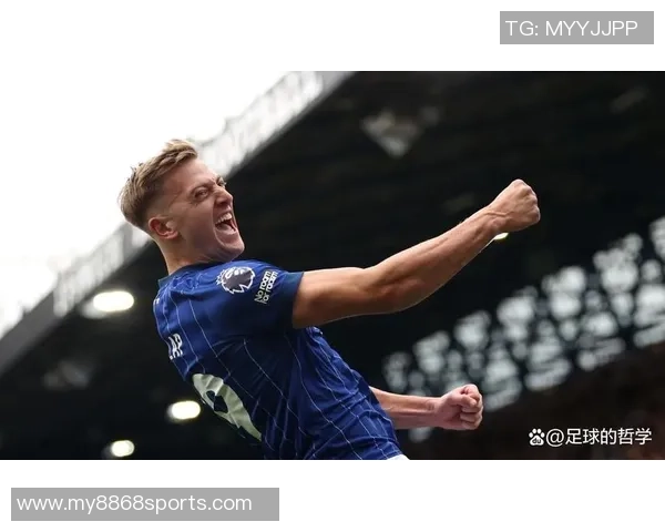 切尔西新星马雷斯卡获佐拉高度评价展现独特风格与潜力